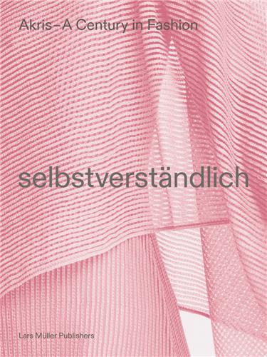AKRIS - A Century in Fashion : selbstverständlich Film, Art & Culture