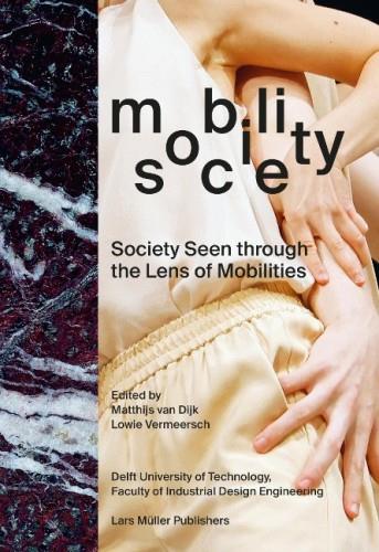 Mobility / Society. Society Seen through the Lens of Mobilities Architecture