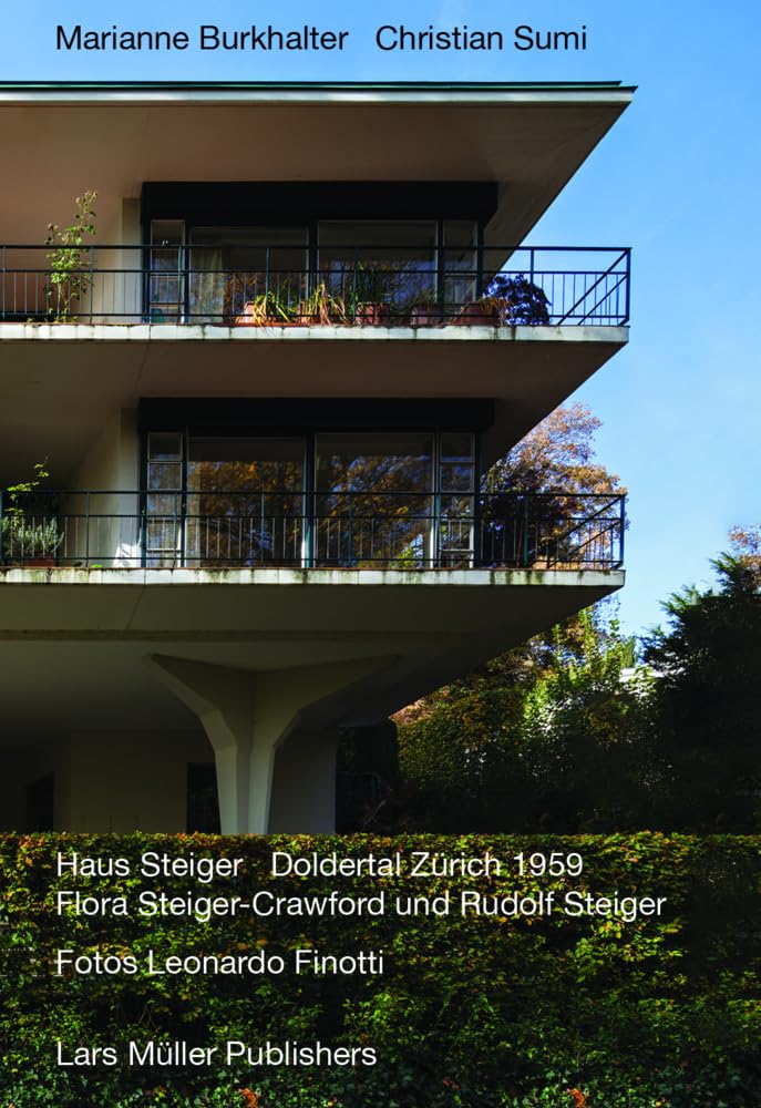 Haus Steiger Doldertal Zürich 1959: Flora Steiger-Crawford und Rudolf Steiger Architecture