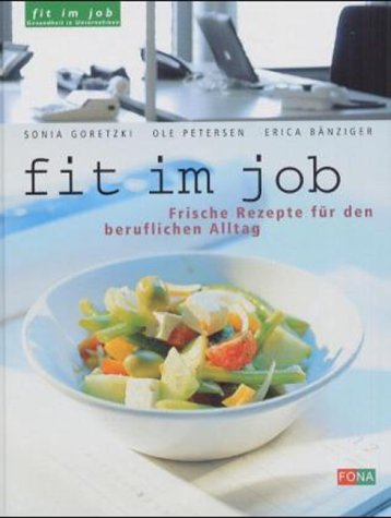 Fit im Job: Frische Rezepte für den beruflichen Alltag Health, Nutrition & Fitness