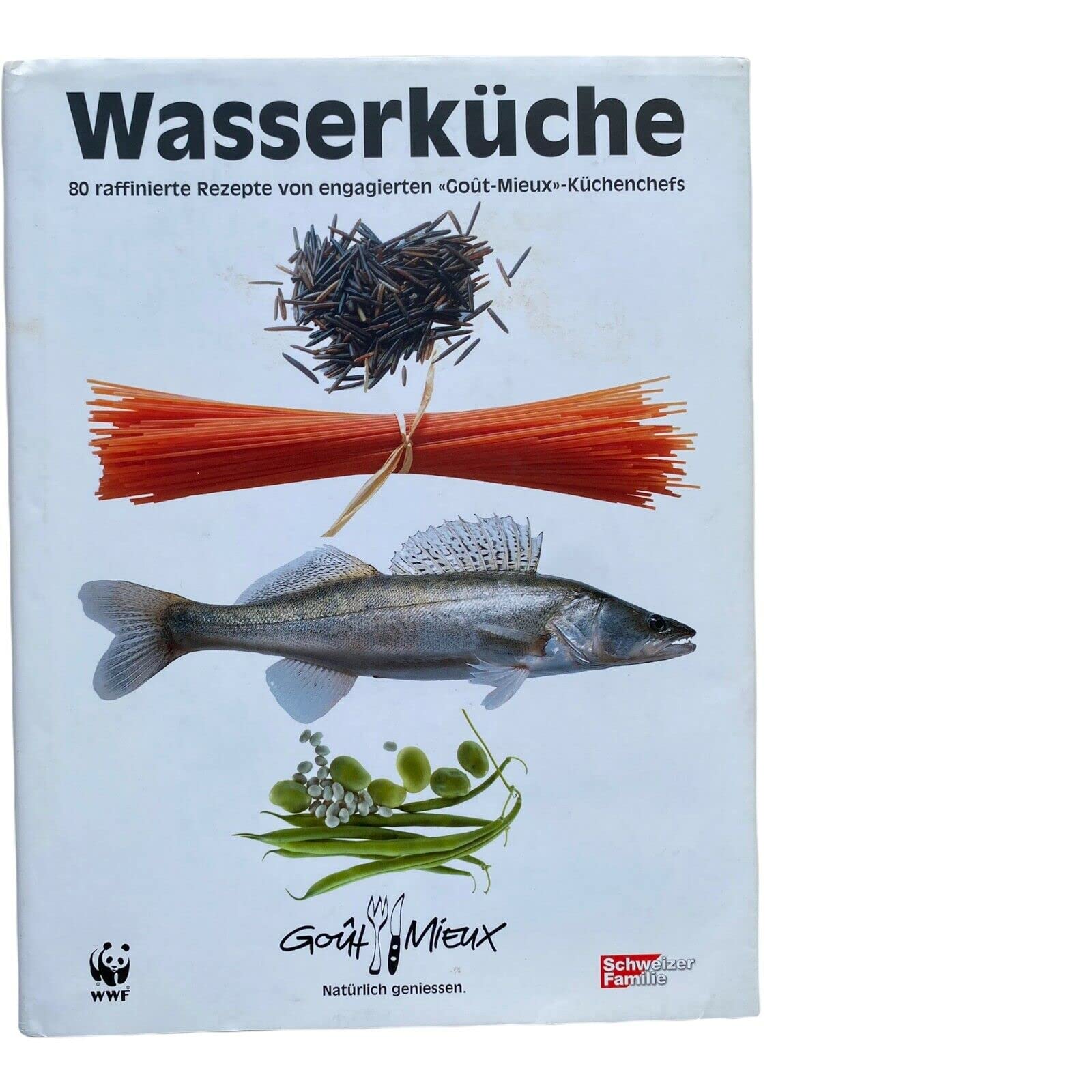 Wasserküche. 80 raffinierte Rezepte von engagierten "Goût-Mieux"-Küchenchefs Natural Sciences