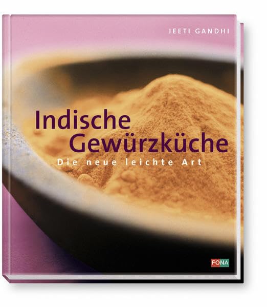 Indische Gewürzküche: Die neue leichte Art (International) Leisure, Home & Garden