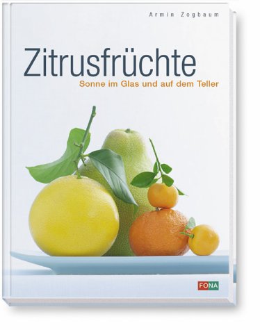 Zitrusfrüchte. Sonne im Glas und auf dem Teller Books