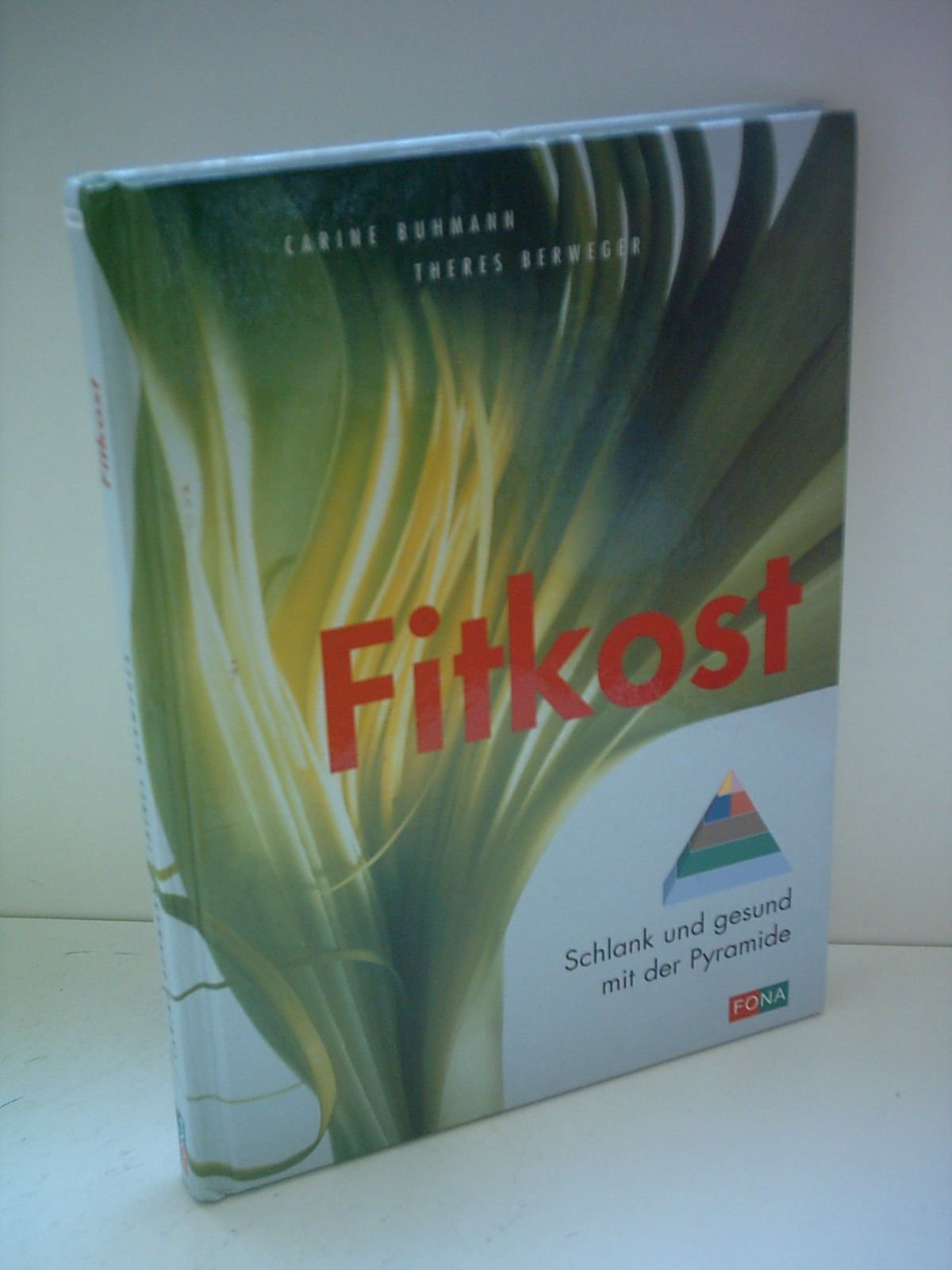 Fitkost. Schlank und gesund mit der Pyramide Health, Nutrition & Fitness Books