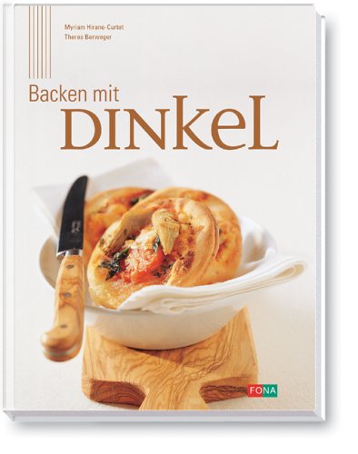 Backen mit Dinkel Cooking & Enjoying