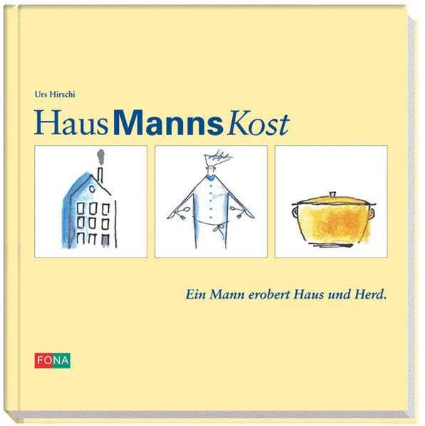 Hausmannskost: Ein Mann erobert Haus und Herd (Standard) Leisure, Home & Garden