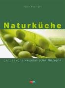 Naturküche: Genussvolle vegetarische Rezepte Health, Nutrition & Fitness