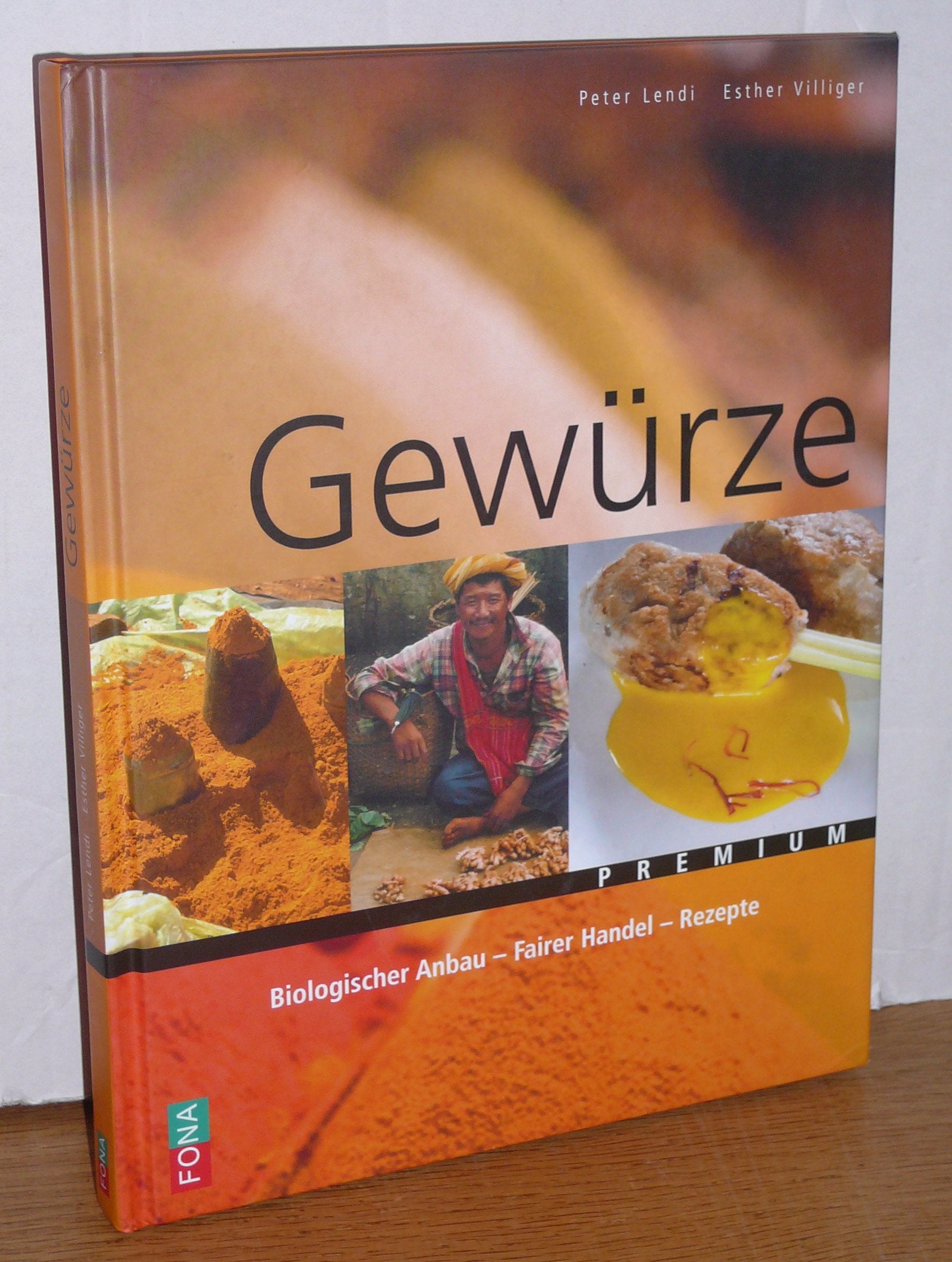 Gewürze: Biologischer Anbau - Fairer Handel - Rezepte (Premium) Leisure, Home & Garden