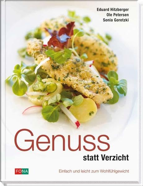 Genuss statt Verzicht: Einfach und leicht zum Wohlfühlgewicht (Standard) Leisure, Home & Garden