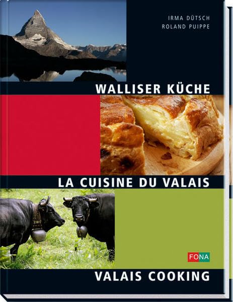 Walliser Küche - La Cuisine du Valais - Wallis Cooking book