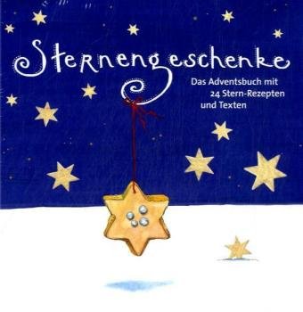 Sternengeschenke: Das Adventsbuch mit 24 Stern-Rezepten und Texten Lifestyle