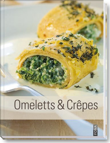 Omeletts & Crêpes Cooking & Enjoying