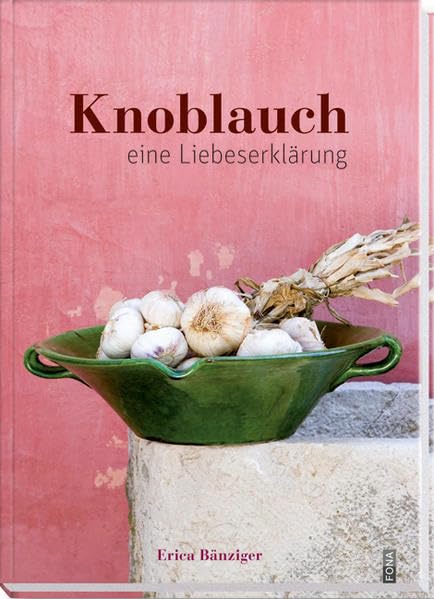 Knoblauch: eine Liebeserklärung Leisure, Home & Garden