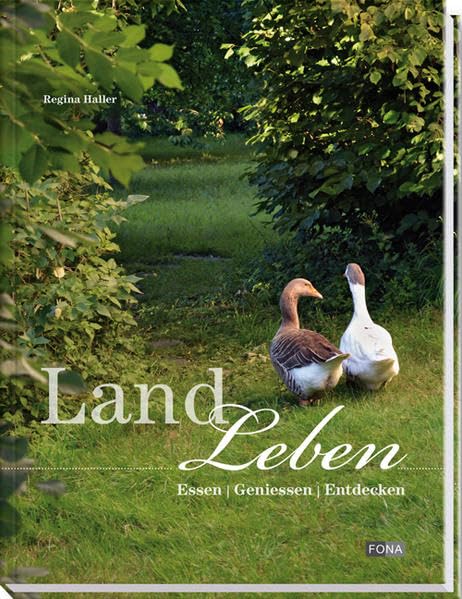 Landleben: Essen | Geniessen | Entdecken Leisure, Home & Garden