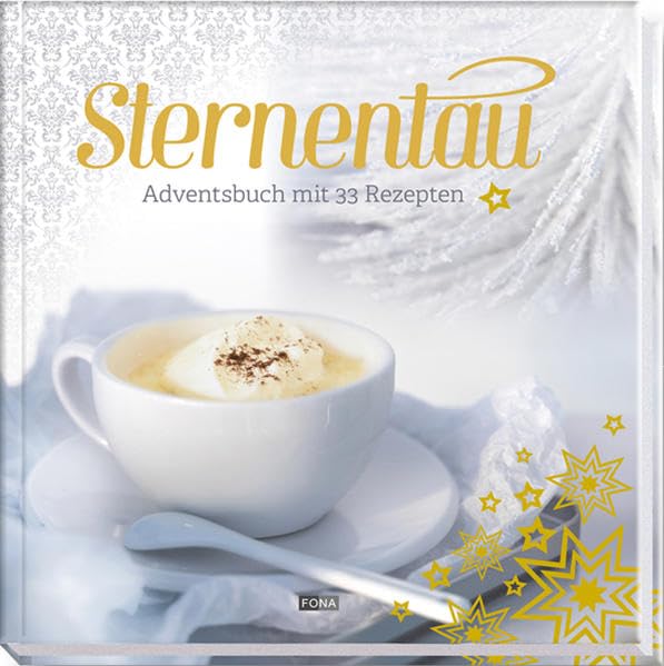 Sternentau: Adventsbuch mit 33 Rezepten Leisure, Home & Garden