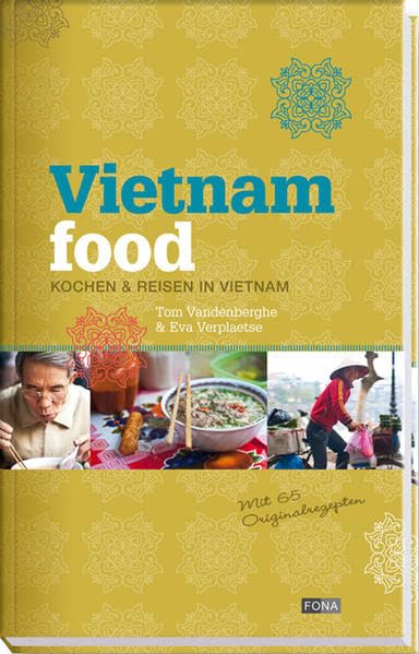 Vietnam Food: Kochen & Reisen in Vietnam Leisure, Home & Garden