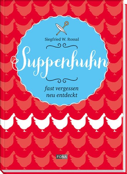 Suppenhuhn: fast vergessen - neu entdeckt Leisure, Home & Garden