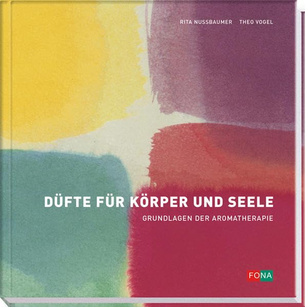 Düfte für Körper und Seele: Grundlagen der Aromatherapie Health, Nutrition & Fitness