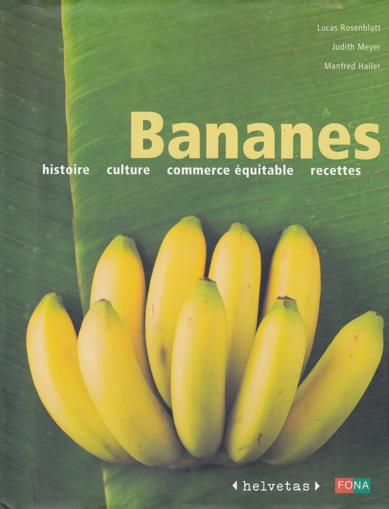 Bananes, histoire, culture, commerce équitable, recettes book