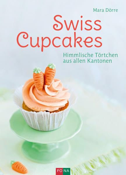 Swiss Cupcakes: Himmlische Törtchen aus allen Kantonen Leisure, Home & Garden
