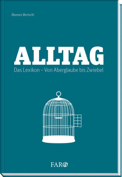 Alltag.: Das Lexikon. Von Aberglaube bis Zwiebel Books