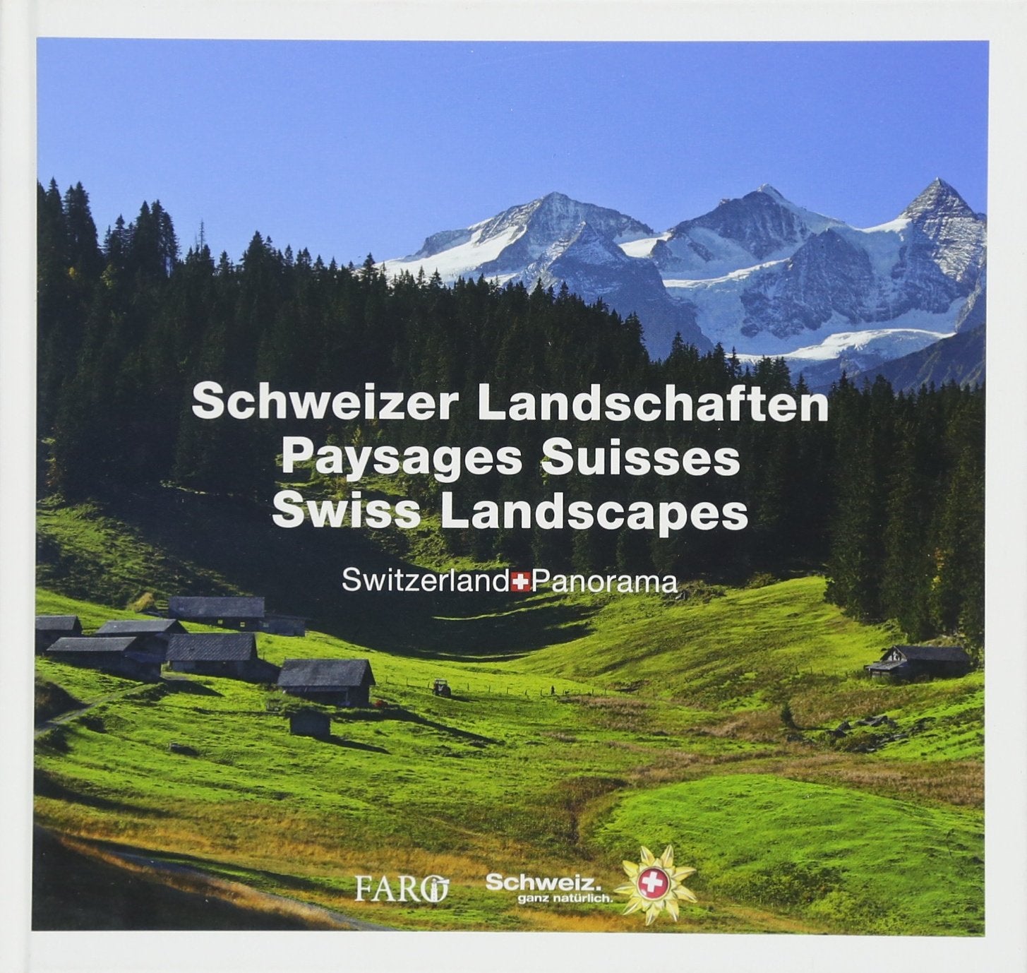 Schweizer Landschaften – Paysages Suisses – Swiss Landscapes Travel Guides