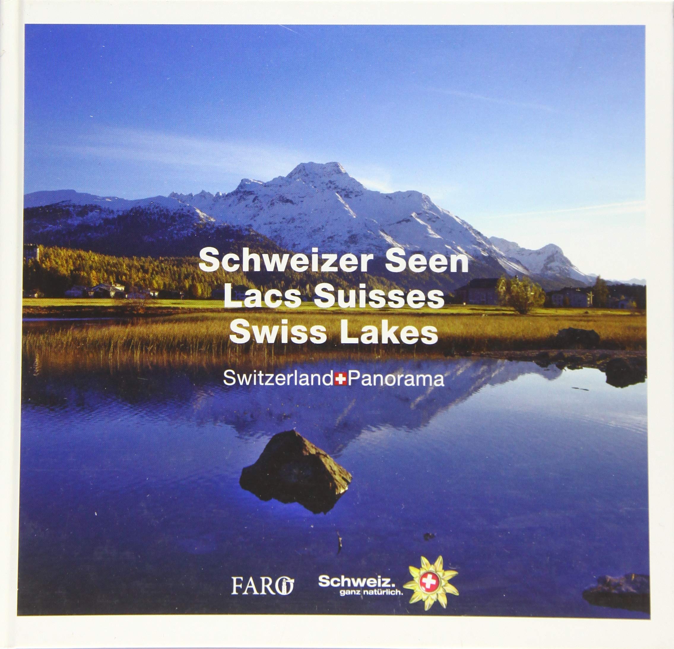 Schweizer Seen – Lacs Suisses – Swiss Lakes Travel Guides