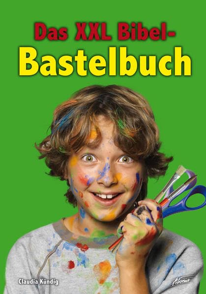 Das XXL Bibel-Bastelbuch: 80 Bastelideen und Kreativelemente zu biblischen Geschichten Hobbies & Crafts