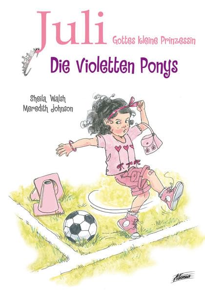 Juli – Die violetten Ponys: Gottes kleine Prinzessin (Juli – Gottes kleine Prinzesin) Children's books