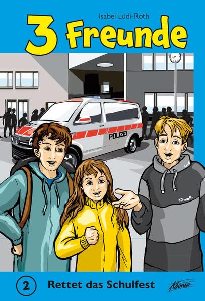 3 Freunde – Rettet das Schulfest Novels & Short Stories