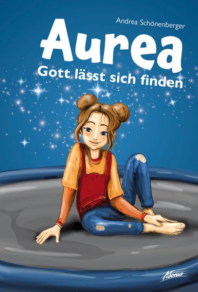 Aurea: Gott lässt sich finden Novels & Short Stories