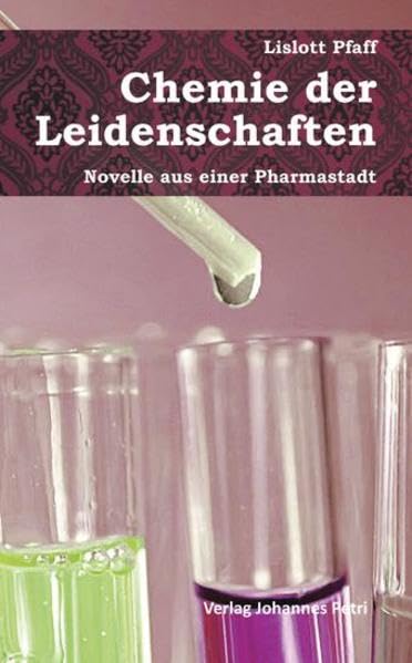 Chemie der Leidenschaften: Novelle aus einer Pharmastadt Medicine