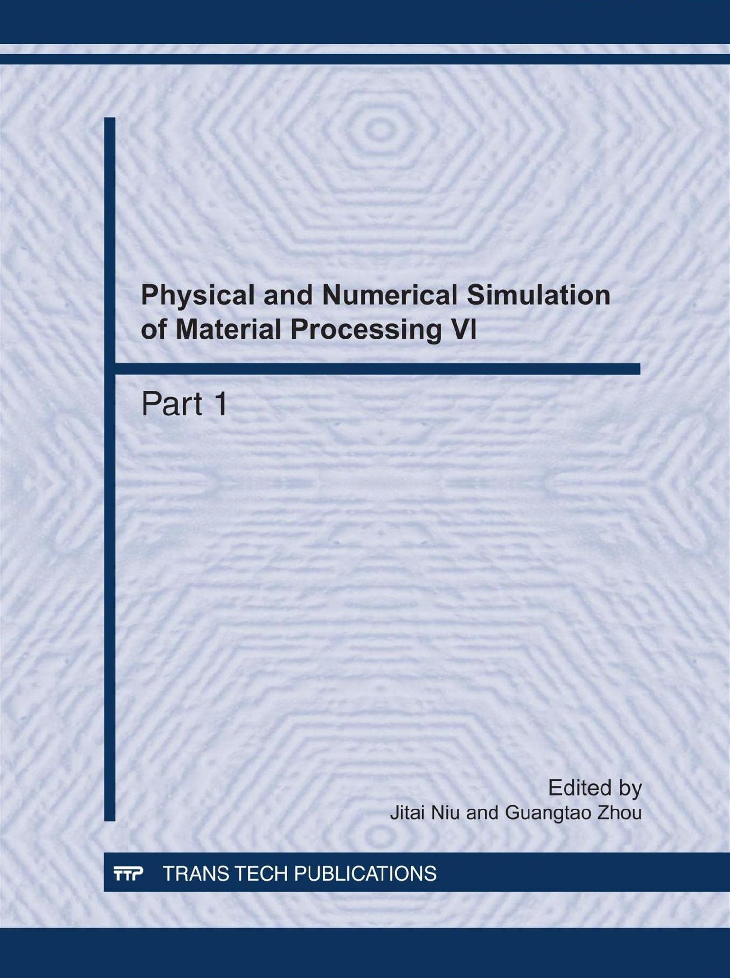 Physical and Numerical Simulation of Material Processing VI: Selected, Peer Reviewed Papers from the 6th International Conference O Physical and ... 2010, Guilin, China (Materials Science Forum) Business & Technology