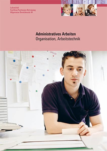 Administratives Arbeiten: Lehrmittel Fachfrau/Fachmann Betreuung Allgemeine Berufskunde Medicine