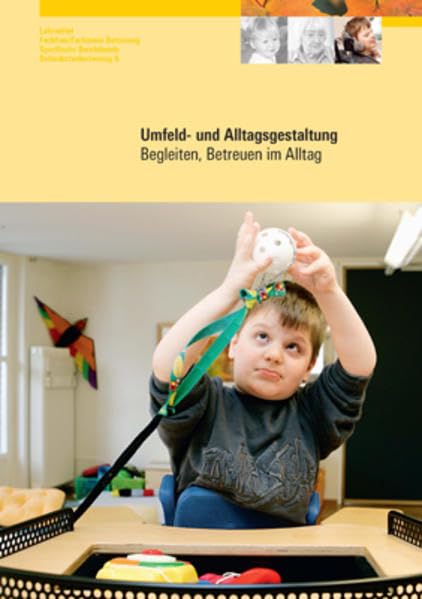 Umfeld- und Alltagsgestaltung: Lehrmittel Fachfrau/Fachmann Betreuung, Spezifische Berufskunde Behindertenbetreuung (2011) Medicine