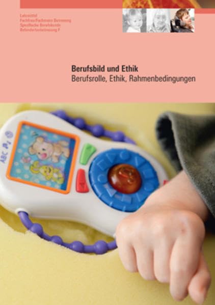Berufsbild und Ethik: Lehrmittel Fachfrau/Fachmann Betreuung, Spezifische Berufskunde Behindertenbetreuung (2011) Medicine