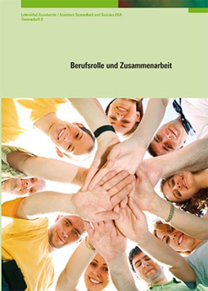 Berufsrolle und Zusammenarbeit: AGS Lehrmittel Themenheft 6 Medicine