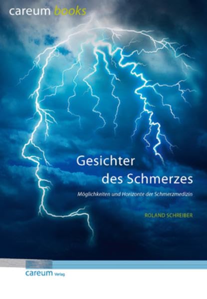 Gesichter des Schmerzes: Möglichkeiten und Grenzen der Schmerzmedizin Medicine
