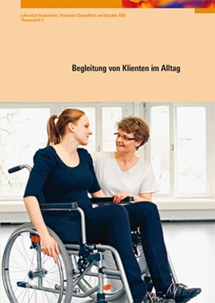 Begleitung von Klienten im Alltag: AGS Lehrmittel Themenheft 2 Medicine