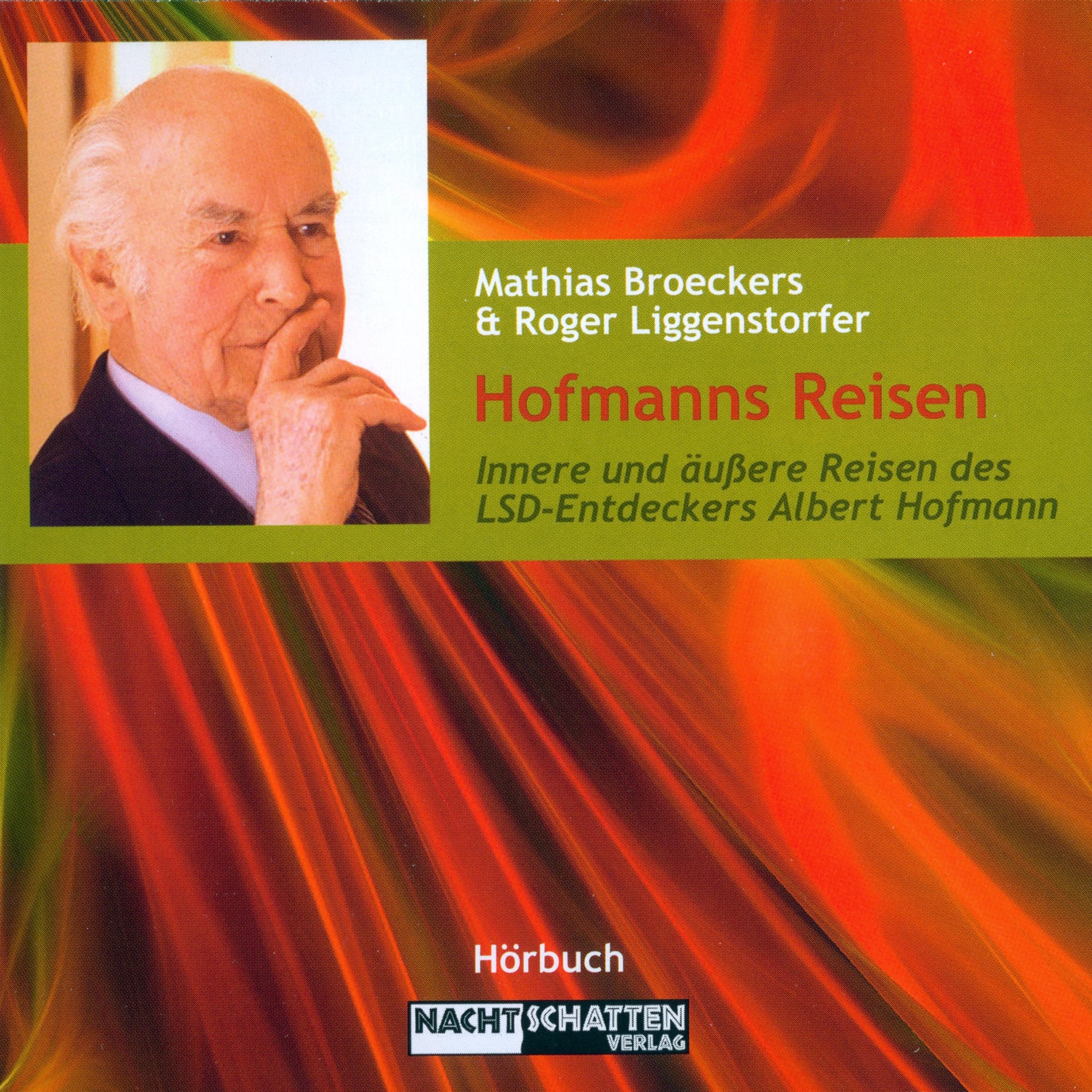 Hofmanns Reisen: Innere und äussere Reisen des LSD-Entdeckers Albert Hofmann Philosophy
