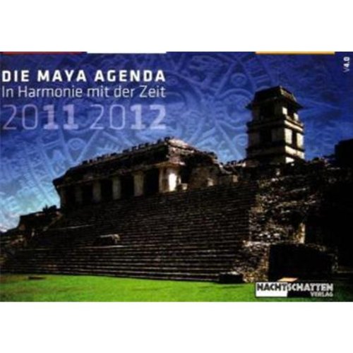 Die MAYA - Agenda 2011-2012: In Harmonie mit der Zeit Calendars