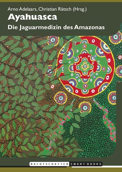 Ayahuasca: Die Jaguarmedizin des Amazonas Medicine
