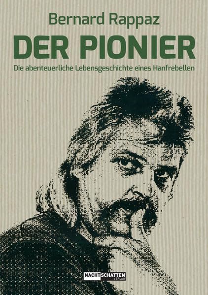Der Pionier: Die abenteuerliche Lebensgeschichte eines Hanfrebellen Fiction
