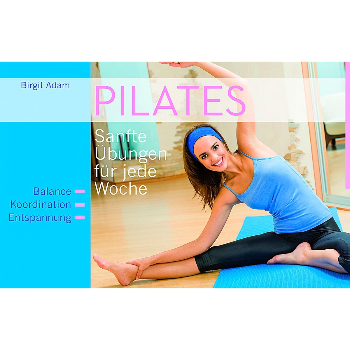 Yoga: Wellness für das ganze Jahr: Wellness für das ganze Jahr. Entspannen - Erholen - Wohlfühlen Leisure, Home & Garden