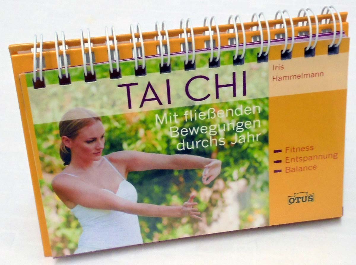 Tai Chi: Mit fließenden Bewegungen durchs Jahr. Fitness - Entspannung - Balance Health, Nutrition & Fitness