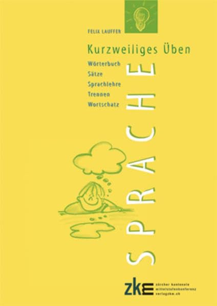SPRACHE, KURZWEILIGES ÜBEN: Wortschatz, Sätze, Sprachlehre, Trennen und Wörterbuch Study Guides
