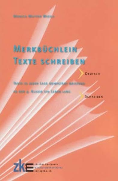 Merkbüchlein Texte schreiben: Texte in jeder Lage kompetent meistern ab der 4. Klasse ein Leben lang Study Guides
