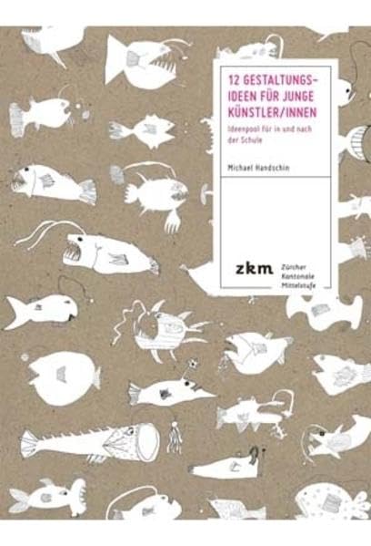 12 Gestaltungsideen für Junge Künstler/innen: Ideenpool für in und nach der Schule Learning & Reference