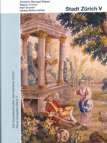 Die Kunstdenkmäler des Kantons Zürich, Neue Ausgabe Band V: Die 'Ausgemeinden' der Stadt Zürich bis 1860 (Kunstdenkmäler der Schweiz) Architecture
