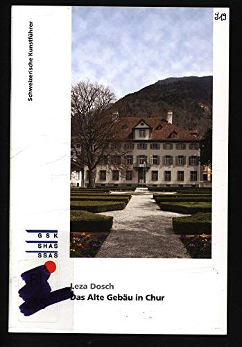 Das Alte Gebäude in Chur (Schweizerische Kunstführer) Architecture